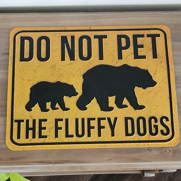 🐾 Hobby Lobby “Do Not Pet The Fluffy Dogs” Metal Sign – Rustic 14x11”, Preowned - Picture 2 of 9